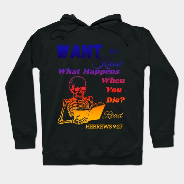 Want To Know What Happens When You Die? Hoodie by Jimmynice